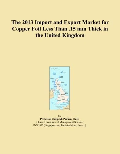The 2013 Import and Export Market for Copper Foil Less Than .15 mm Thick in the United Kingdom