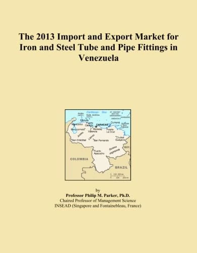 The 2013 Import and Export Market for Iron and Steel Tube and Pipe Fittings in Venezuela
