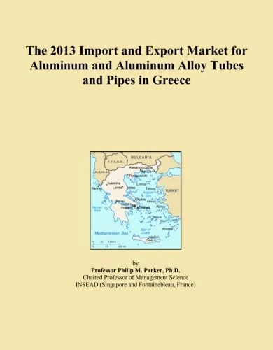 2013 Aluminum Tubes Pipes Import Export Market Greece