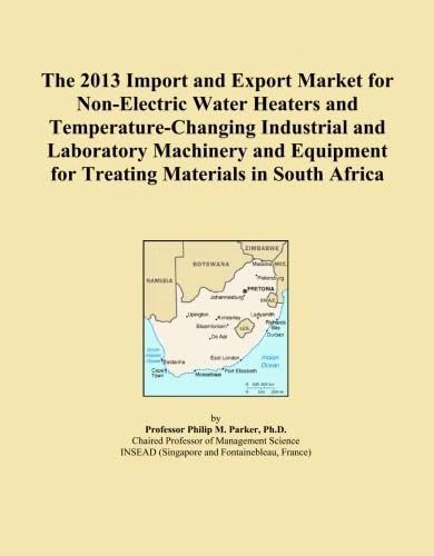 The 2013 Import and Export Market for Non-Electric Water Heaters and Temperature-Changing Industrial and Laboratory Machinery and Equipment for Treating Materials in South Africa