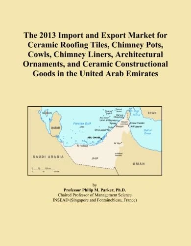 The 2013 Import and Export Market for Ceramic Roofing Tiles, Chimney Pots, Cowls, Chimney Liners, Architectural Ornaments, and Ceramic Constructional Goods in the United Arab Emirates
