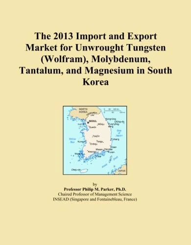 The 2013 Import and Export Market for Unwrought Tungsten (Wolfram), Molybdenum, Tantalum, and Magnesium in South Korea
