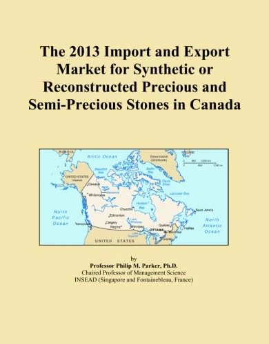 The 2013 Import and Export Market for Synthetic or Reconstructed Precious and Semi-Precious Stones in Canada