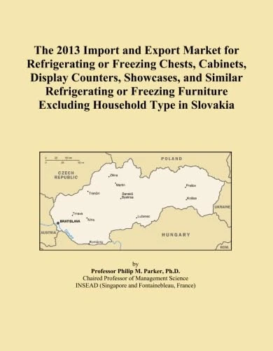 The 2013 Import and Export Market for Refrigerating or Freezing Chests, Cabinets, Display Counters, Showcases, and Similar Refrigerating or Freezing Furniture Excluding Household Type in Slovakia