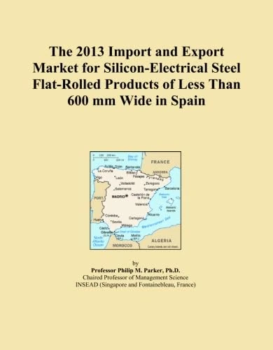 The 2013 Import and Export Market for Silicon-Electrical Steel Flat-Rolled Products of Less Than 600 mm Wide in Spain