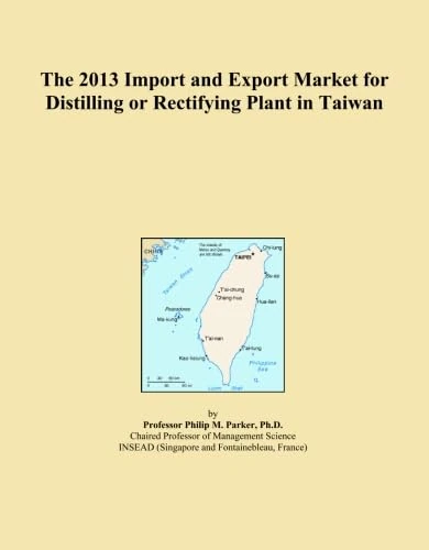 The 2013 Import and Export Market for Distilling or Rectifying Plant in Taiwan