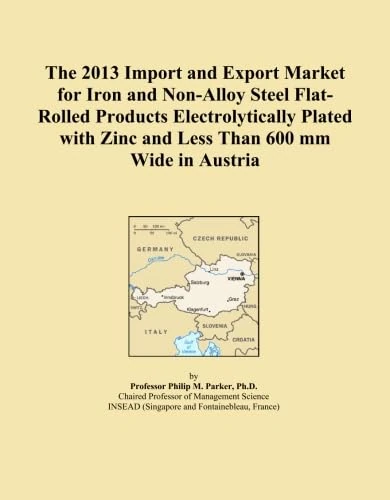The 2013 Import and Export Market for Iron and Non-Alloy Steel Flat-Rolled Products Electrolytically Plated with Zinc and Less Than 600 mm Wide in Austria