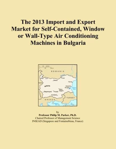 The 2013 Import and Export Market for Self-Contained, Window or Wall-Type Air Conditioning Machines in Bulgaria