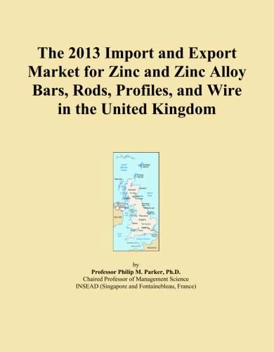 The 2013 Import and Export Market for Zinc and Zinc Alloy Bars, Rods, Profiles, and Wire in the United Kingdom