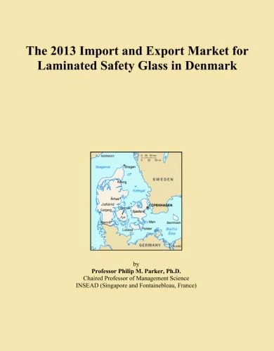 The 2013 Import and Export Market for Laminated Safety Glass in Denmark