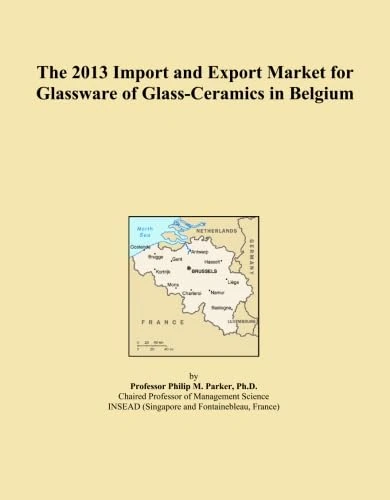 The 2013 Import and Export Market for Glassware of Glass-Ceramics in Belgium