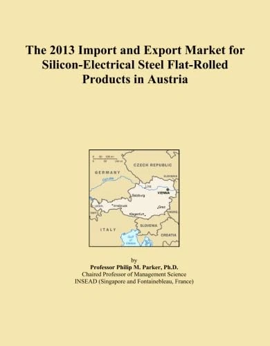 The 2013 Import and Export Market for Silicon-Electrical Steel Flat-Rolled Products in Austria