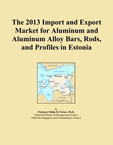 2013 Aluminum Bars Rods Profiles Estonia Import Export Market