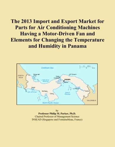 The 2013 Import and Export Market for Parts for Air Conditioning Machines Having a Motor-Driven Fan and Elements for Changing the Temperature and Humidity in Panama
