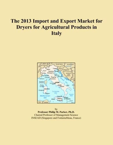 The 2013 Import and Export Market for Dryers for Agricultural Products in Italy