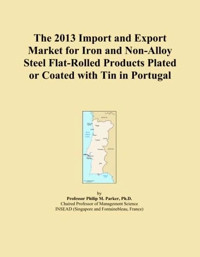 2013 Iron and Non-Alloy Steel Tin-Coated Flat Products - Portugal Market Report