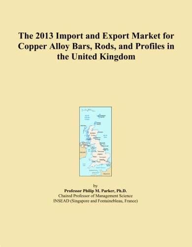 The 2013 Import and Export Market for Copper Alloy Bars, Rods, and Profiles in the United Kingdom