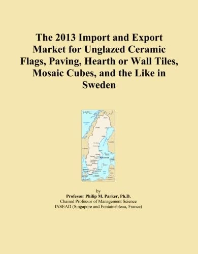 The 2013 Import and Export Market for Unglazed Ceramic Flags, Paving, Hearth or Wall Tiles, Mosaic Cubes, and the Like in Sweden