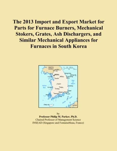 The 2013 Import and Export Market for Parts for Furnace Burners, Mechanical Stokers, Grates, Ash Dischargers, and Similar Mechanical Appliances for Furnaces in South Korea