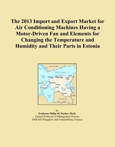 The 2013 Import and Export Market for Air Conditioning Machines Having a Motor-Driven Fan and Elements for Changing the Temperature and Humidity and Their Parts in Estonia