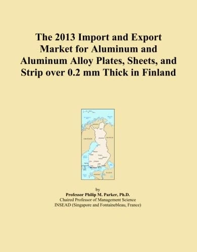 The 2013 Import and Export Market for Aluminum and Aluminum Alloy Plates, Sheets, and Strip over 0.2 mm Thick in Finland