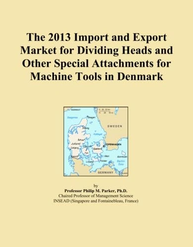 The 2013 Import and Export Market for Dividing Heads and Other Special Attachments for Machine Tools in Denmark