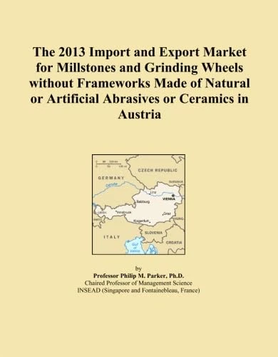 The 2013 Import and Export Market for Millstones and Grinding Wheels without Frameworks Made of Natural or Artificial Abrasives or Ceramics in Austria