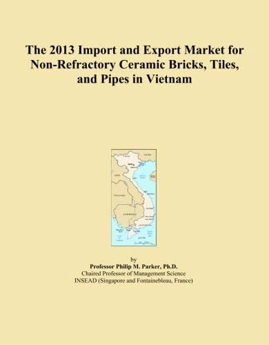 The 2013 Import and Export Market for Non-Refractory Ceramic Bricks, Tiles, and Pipes in Vietnam