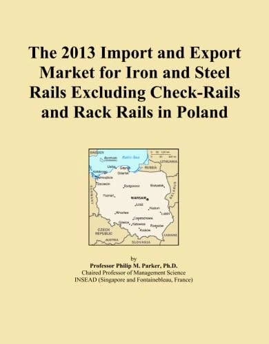 The 2013 Import and Export Market for Iron and Steel Rails Excluding Check-Rails and Rack Rails in Poland