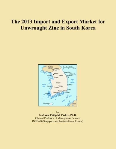 The 2013 Import and Export Market for Unwrought Zinc in South Korea