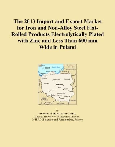 The 2013 Import and Export Market for Iron and Non-Alloy Steel Flat-Rolled Products Electrolytically Plated with Zinc and Less Than 600 mm Wide in Poland