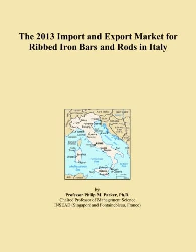 The 2013 Import and Export Market for Ribbed Iron Bars and Rods in Italy