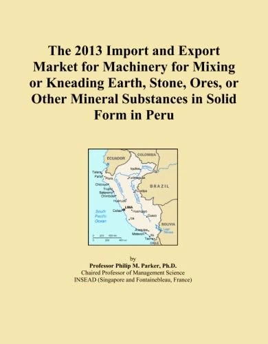 The 2013 Import and Export Market for Machinery for Mixing or Kneading Earth, Stone, Ores, or Other Mineral Substances in Solid Form in Peru