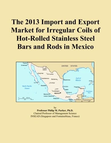 2013 Import Export Market - Stainless Steel Bars Rods Mexico