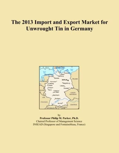 The 2013 Import and Export Market for Unwrought Tin in Germany