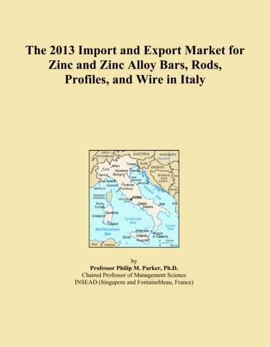The 2013 Import and Export Market for Zinc and Zinc Alloy Bars, Rods, Profiles, and Wire in Italy