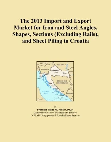The 2013 Import and Export Market for Iron and Steel Angles, Shapes, Sections (Excluding Rails), and Sheet Piling in Croatia