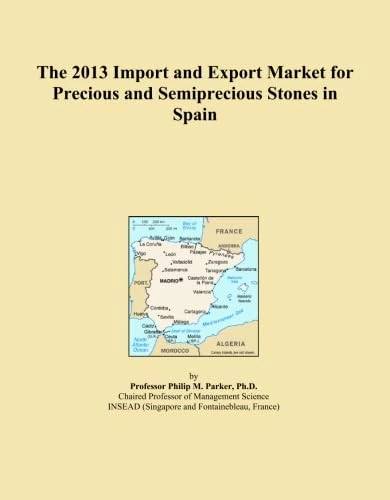 The 2013 Import and Export Market for Precious and Semiprecious Stones in Spain