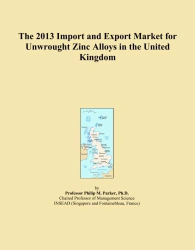 The 2013 Import and Export Market for Unwrought Zinc Alloys in the United Kingdom