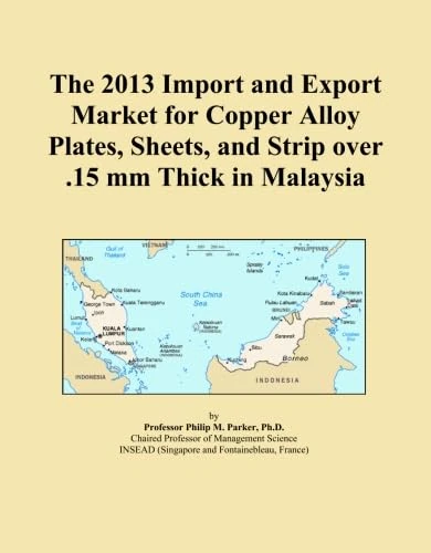 The 2013 Import and Export Market for Copper Alloy Plates, Sheets, and Strip over .15 mm Thick in Malaysia