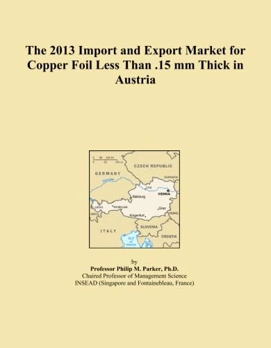 The 2013 Import and Export Market for Copper Foil Less Than .15 mm Thick in Austria