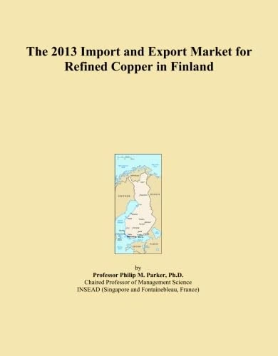 The 2013 Import and Export Market for Refined Copper in Finland