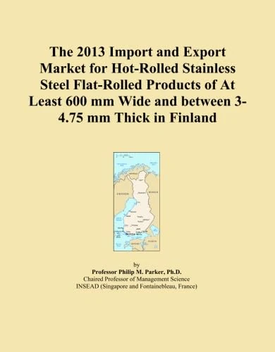 The 2013 Import and Export Market for Hot-Rolled Stainless Steel Flat-Rolled Products of At Least 600 mm Wide and between 3-4.75 mm Thick in Finland