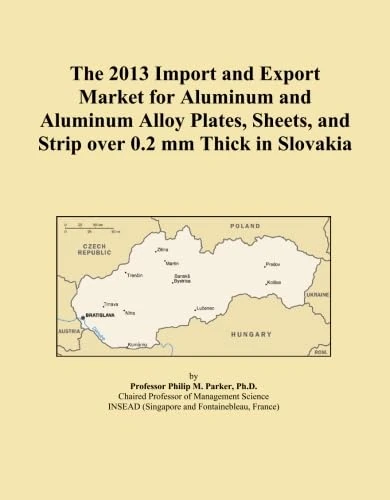 The 2013 Import and Export Market for Aluminum and Aluminum Alloy Plates, Sheets, and Strip over 0.2 mm Thick in Slovakia