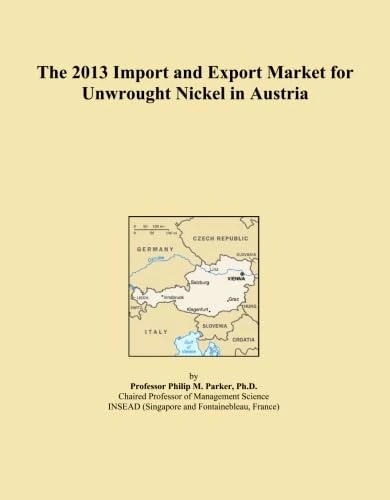 The 2013 Import and Export Market for Unwrought Nickel in Austria