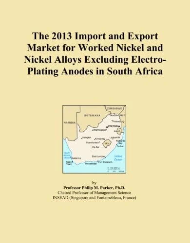 The 2013 Import and Export Market for Worked Nickel and Nickel Alloys Excluding Electro-Plating Anodes in South Africa