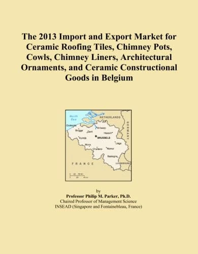 The 2013 Import and Export Market for Ceramic Roofing Tiles, Chimney Pots, Cowls, Chimney Liners, Architectural Ornaments, and Ceramic Constructional Goods in Belgium