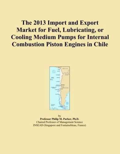 The 2013 Import and Export Market for Fuel, Lubricating, or Cooling Medium Pumps for Internal Combustion Piston Engines in Chile