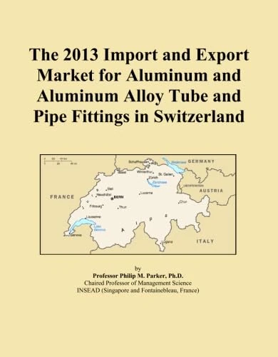 The 2013 Import and Export Market for Aluminum and Aluminum Alloy Tube and Pipe Fittings in Switzerland