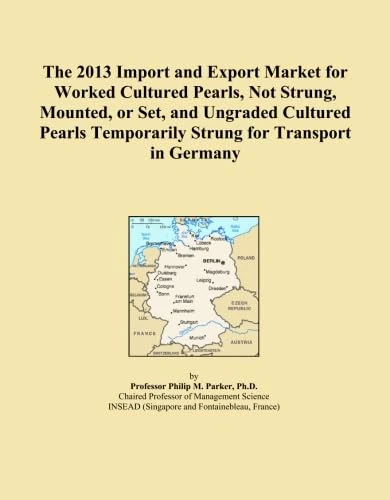 The 2013 Import and Export Market for Worked Cultured Pearls, Not Strung, Mounted, or Set, and Ungraded Cultured Pearls Temporarily Strung for Transport in Germany